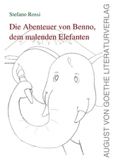 Die Geschichte von Benno, dem malenden Elefanten - Stefano Rossi