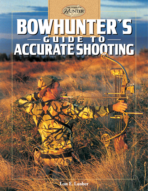 Bowhunter's Guide to Accurate Shooting -  Lon E. Lauber