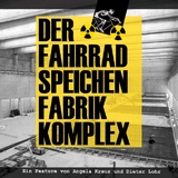 Der Fahrradspeichenfabrikkomplex - 