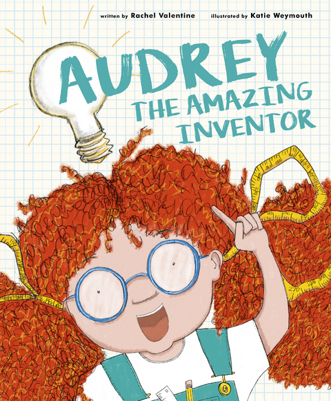 Audrey the Amazing Inventor -  Rachel Valentine