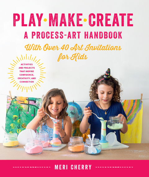 Play, Make, Create, A Process-Art Handbook - Meri Cherry