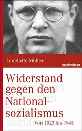 Widerstand gegen den Nationalsozialismus - Lenelotte M&ouml;ller
