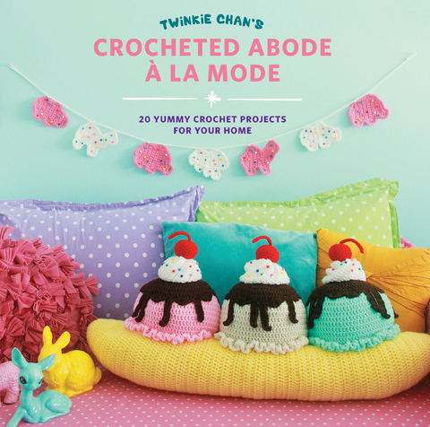 Twinkie Chan's Crocheted Abode a la Mode - Twinkie Chan