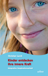 Kinder entdecken ihre innere Kraft - Christian Lerch
