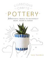 Conscious Crafts: Pottery - Lucy Davidson