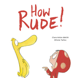 How Rude! -  Olivier Tallec,  Clare Helen Welsh