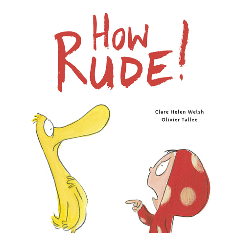 How Rude! -  Olivier Tallec,  Clare Helen Welsh
