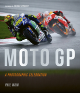 Moto GP - a photographic celebration - Phil Wain