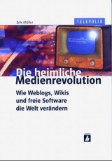 Die heimliche Medienrevolution - Erik M&ouml;ller