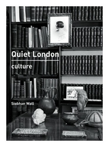 Quiet London: Culture - Siobhan Wall