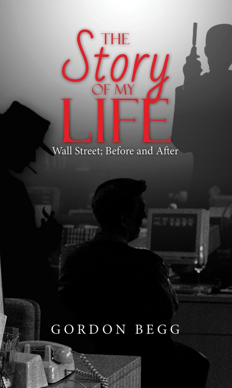 My Story - Wall Street; Before and After - Gordon Begg