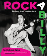 Rockabilly: The Twang Heard 'Round the World -  Robert Gordon,  Peter Guralnick,  Greil Marcus,  Luc Sante