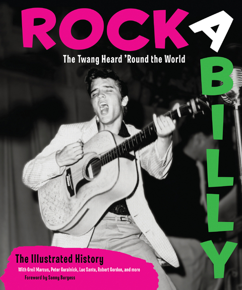 Rockabilly: The Twang Heard 'Round the World -  Robert Gordon,  Peter Guralnick,  Greil Marcus,  Luc Sante