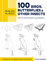 Draw Like an Artist: 100 Birds, Butterflies, and Other Insects - Melissa Washburn