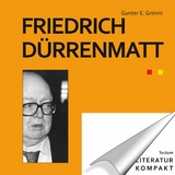 Literatur kompakt: Friedrich D&uuml;rrenmatt - 