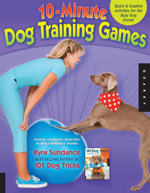 10-Minute Dog Training Games -  Kyra Sundance