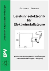 Leistungselektronik für Elektroinstallateure - Siegfried Grohmann, Jürgen Ziemann