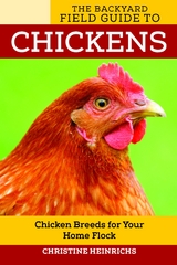 The Backyard Field Guide to Chickens - Christine Heinrichs