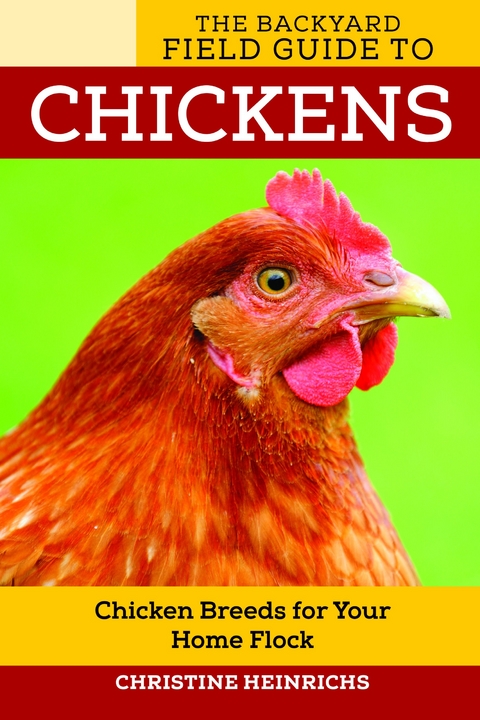 The Backyard Field Guide to Chickens - Christine Heinrichs