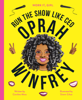 Work It, Girl: Oprah Winfrey - Caroline Moss