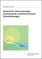 Numerische Untersuchungen hochbelasteter zweidimensionaler Scherströmungen - Hongwen Yuhn