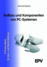 Aufbau und Komponenten von PC-Systemen - Michael Matzick