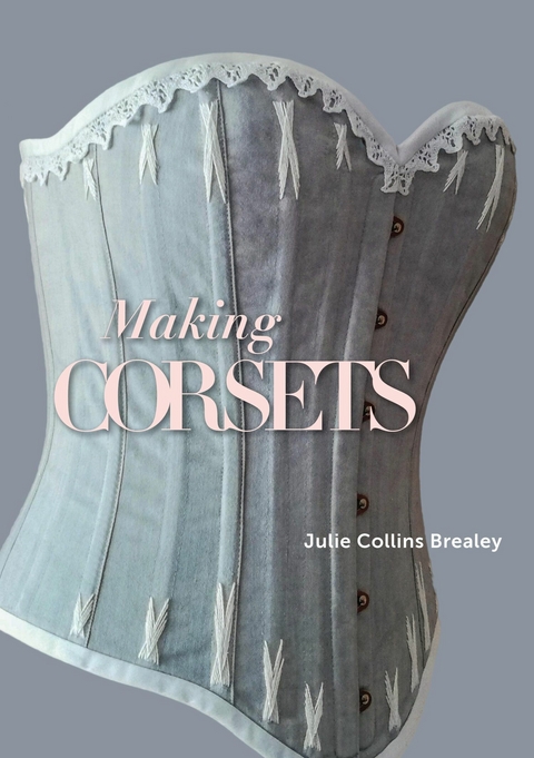 Making Corsets -  Julie Collins Brealey