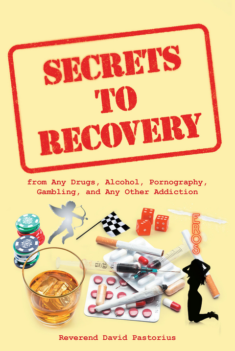 Secrets to Recovery -  Reverend David Pastorius