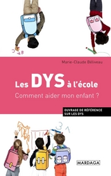 Les DYS &agrave; l'&eacute;cole - Marie-Claude B&eacute;liveau