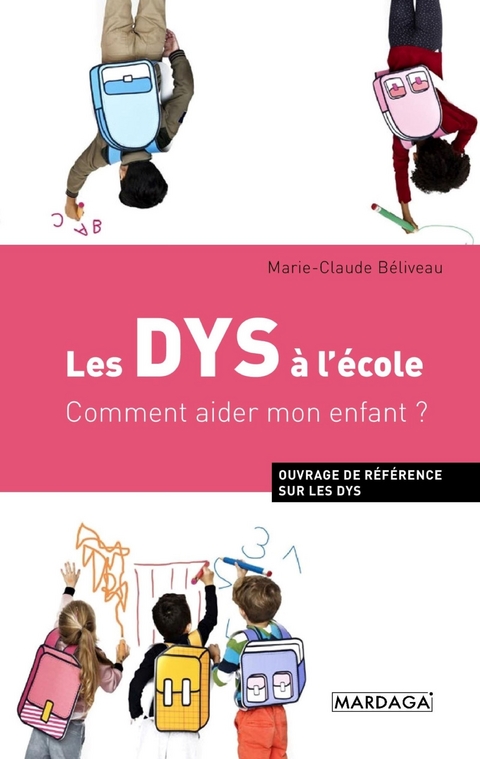 Les DYS &agrave; l'&eacute;cole - Marie-Claude B&eacute;liveau