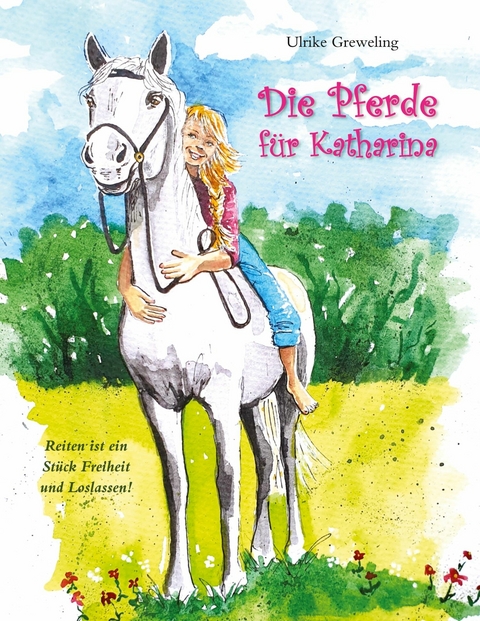 Die Pferde f&uuml;r Katharina - Ulrike Greweling