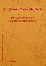 Mit Messtisch und Messkette - Siegfried Opitz, Stefan Sch&uuml;tze