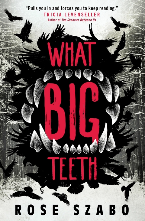What Big Teeth -  Rose Szabo