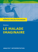 Le Malade imaginaire. Königs Erläuterungen -  Molière, Martin Lowsky