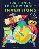 100 Things to Know About Inventions - Clive Gifford
