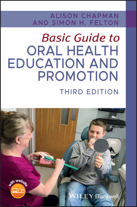 Basic Guide to Oral Health Education and Promotion - Alison Chapman, Simon H. Felton