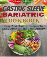 Gastric Sleeve Bariatric Cookbook - Martha Smith