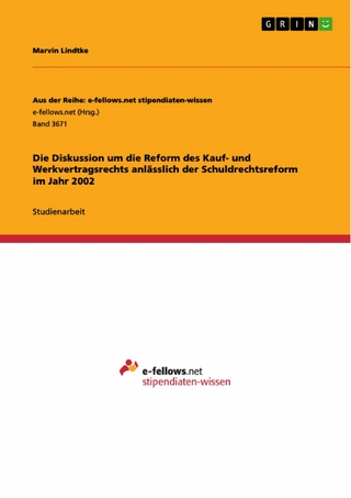 Die Diskussion um die Reform des Kauf- und Werkvertragsrechts anlässlich der Schuldrechtsreform im Jahr 2002