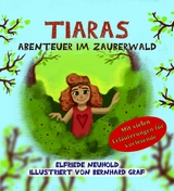 Tiaras Abenteuer im Zauberwald -  Elfriede Neuhold