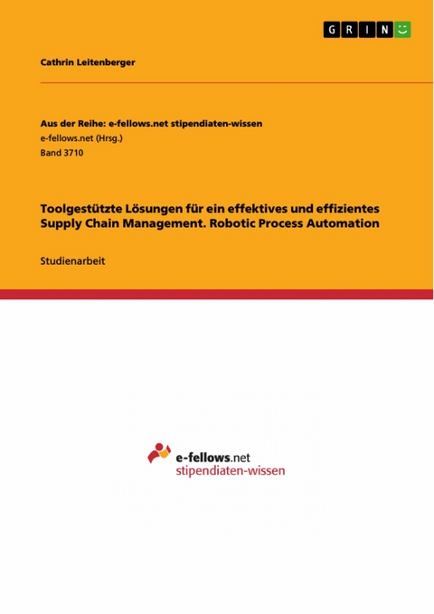 Toolgestützte Lösungen für ein effektives und effizientes Supply Chain Management. Robotic Process Automation - Cathrin Leitenberger