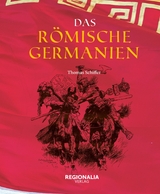 Das r&ouml;mische Germanien - Thomas Schiffer