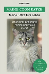 Maine Coon - Meine Katze f&uuml;rs Leben Ratgeber