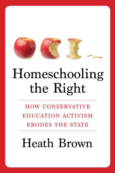 Homeschooling the Right - Heath Brown