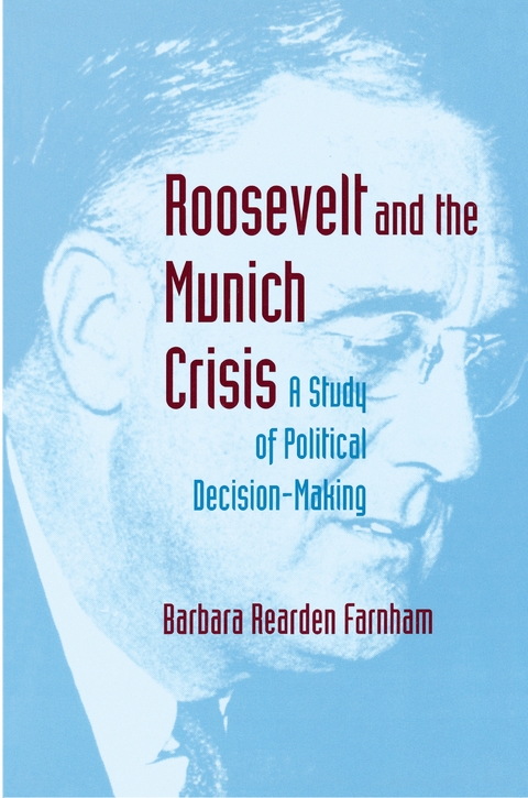 Roosevelt and the Munich Crisis - Barbara Reardon Farnham