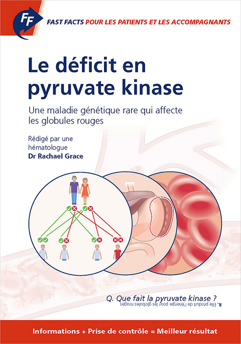 Fast Facts: Le d&eacute;ficit en pyruvate kinase pour les patients et les accompagnants - R. Grace