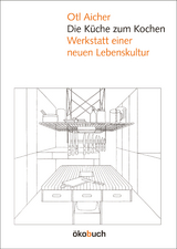 Die K&uuml;che zum Kochen - Otl Aicher
