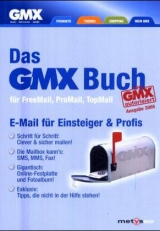 Das GMX Buch  - f&uuml;r FreeMail, ProMail, TopMail. Von GMX autorisierte Ausgabe