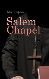 Salem Chapel - Mrs. Oliphant