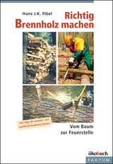 Richtig Brennholz machen - Flöel, Hans J.