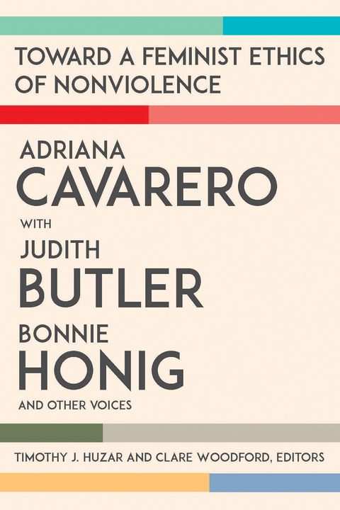 Toward a Feminist Ethics of Nonviolence - Adriana Cavarero, Judith Butler, Bonnie Honig